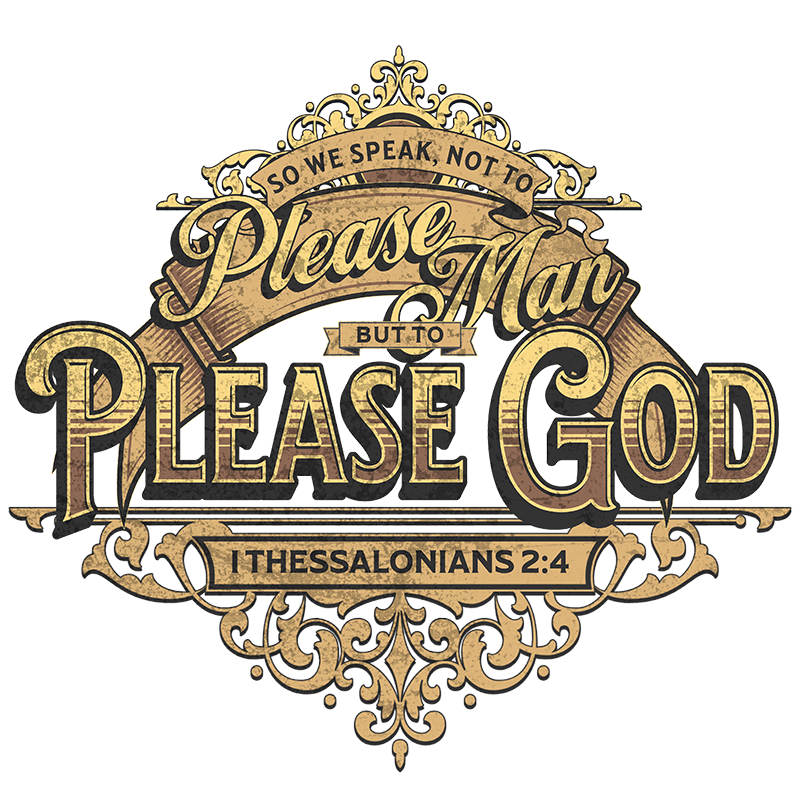 but just as we have been approved by God to be entrusted with the gospel, so we speak, not to please man, but to please God who tests our hearts. - I Thessalonians 2:4