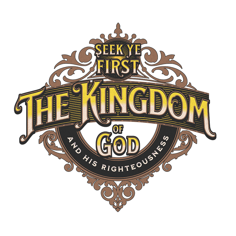 But seek ye first the kingdom of God, and his righteousness; and all these things shall be added unto you. -Matthew 6:33